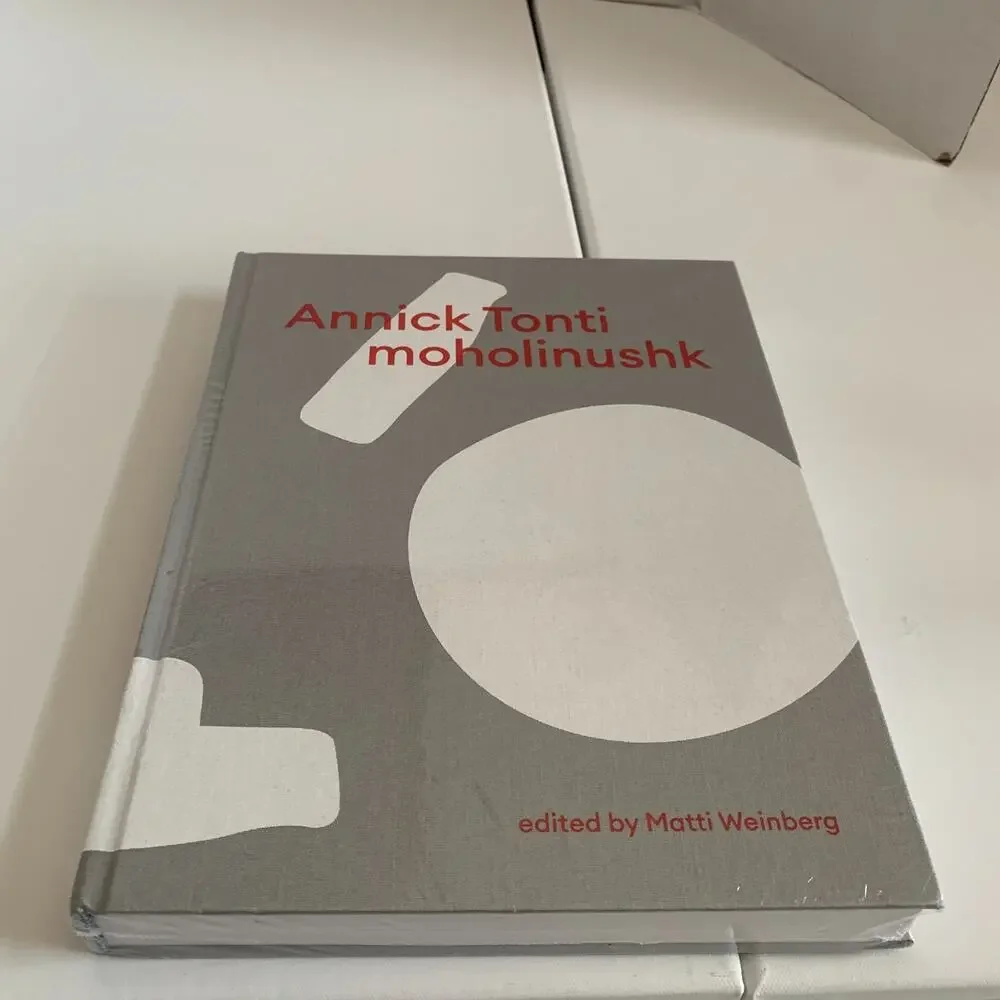 Annick Tonti moholinushk by Edited Matti Weinberg Hardcover Book New Sealed